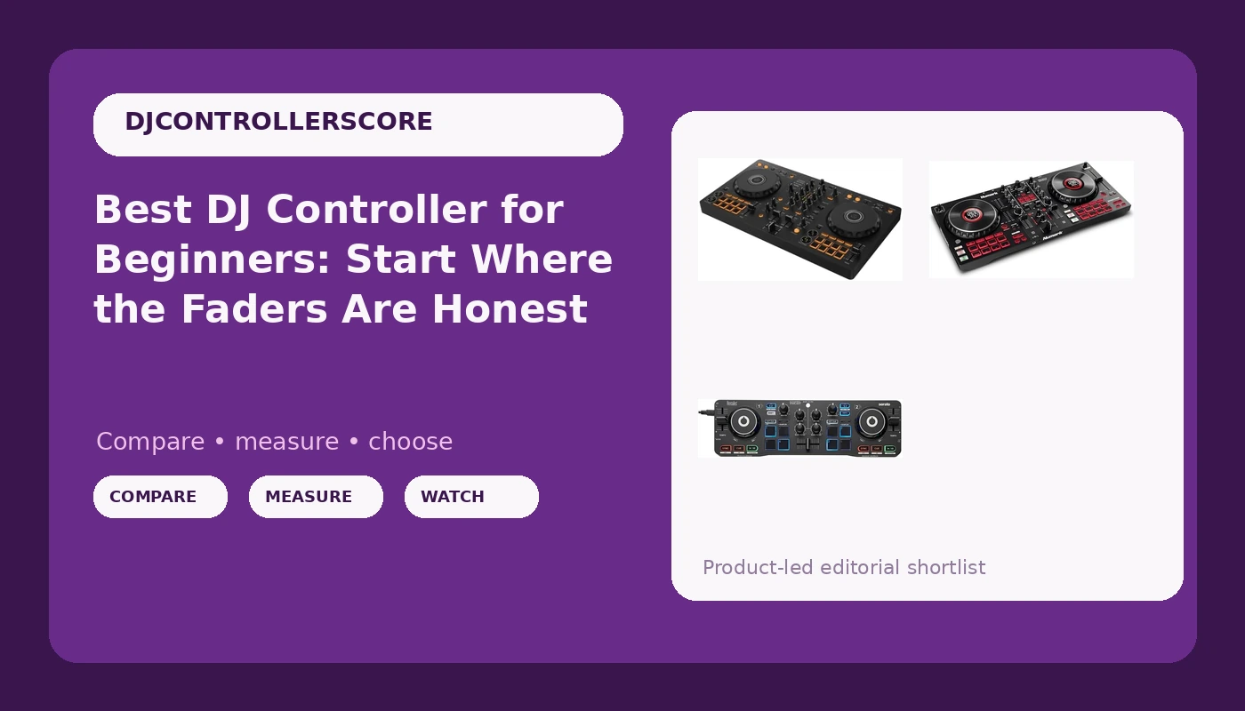 Best DJ Controller for Beginners: Start Where the Faders Are Honest - DJControllerScore review with measurements and honest opinion