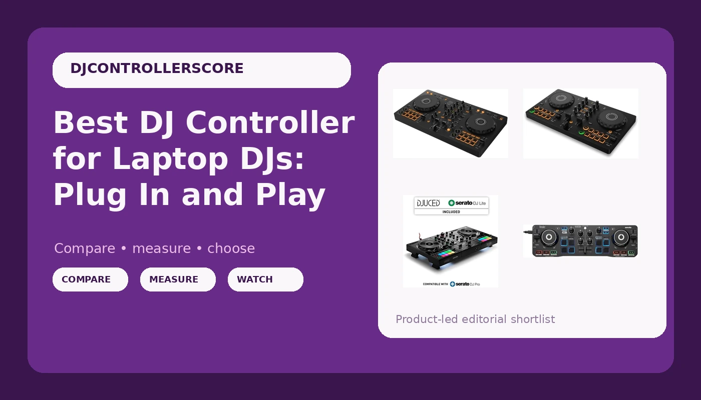 Best DJ Controller for Laptop DJs: Plug In and Play - DJControllerScore review with measurements and honest opinion