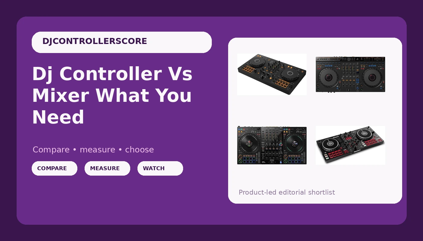 Dj Controller Vs Mixer What You Need - DJControllerScore review with measurements and honest opinion