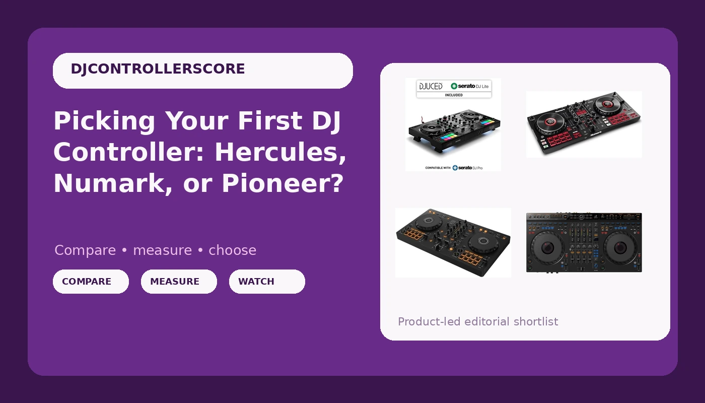 Picking Your First DJ Controller: Hercules, Numark, or Pioneer?